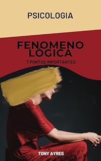 Livro Psicologia Fenomenológica: 7 Pontos Importantes