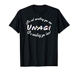 Unagi, not something you are, it's something you have Tshirt