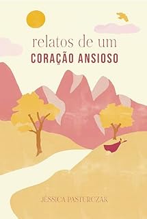 Livro Relatos de um coração ansioso