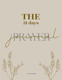Diário de Oração – 31 Dias de Sabedoria, Fé e Propósito | The Quiet Faith: Um devocional guiado com Provérbios e Salmos para fortalecer sua fé, criar uma rotina de oração e transformação pessoal.