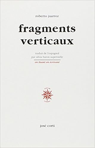 Fragments verticaux, by Roberto Juarroz Fragments verticaux, by Roberto Juarroz