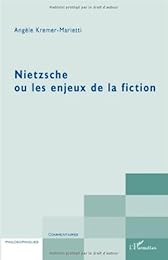 Nietzsche ou Les enjeux de la fiction