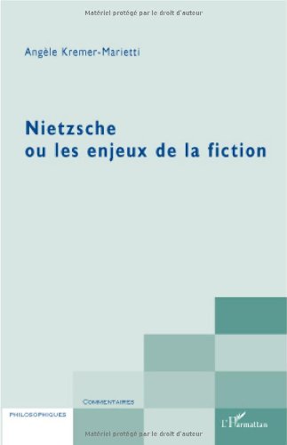 Nietzsche ou Les enjeux de la fiction