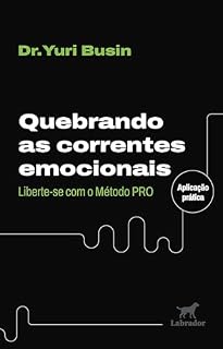 Livro Quebrando as correntes emocionais: Liberte-se com o método PRO
