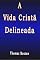 Livro A Vida Cristã Delineada