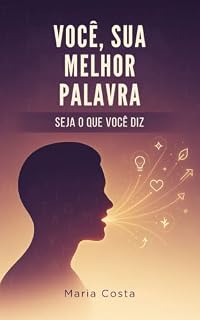 Livro Você e sua melhor palavra: Descobrindo o Poder Transformador da Comunicação Pessoal