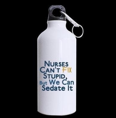 DEPK Custom Funny Saying Best Nurse Gift - Nurses Can't Fix Stupid, But We Can Sedate It Tea/Coffee/Water Cup 100% Aluminum 13.5 OZ Sports Water Bottle Travel Cup, White