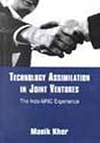 Technology Assimilation in Joint Ventures : The Indo-MNC Experience, Kher, Manik, 0761995633