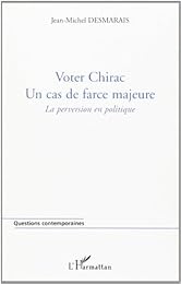 Voter Chirac, un cas de farce majeure