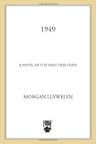 1949: A Novel of the Irish Free State