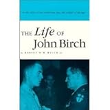 Hardcover The Life of John Birch Book