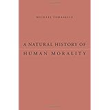 A Natural History of Human Morality
