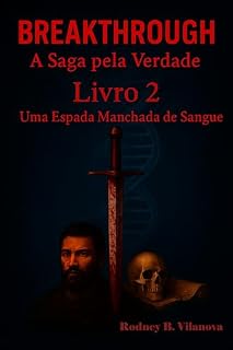 Livro Uma Espada Manchada de Sangue (BREAKTHROUGH - A Saga pela Verdade Livro 2)