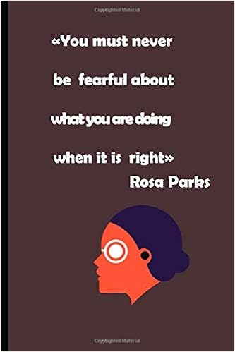 You Must Never Be Fearful About What You Are Doing When It Is Right Black History Month 6x9 Journal Lined Art Ghataccas 9798607722173 Amazon Com Books