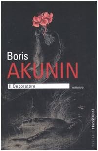 Boris Akunin - Il decoratore (2002)