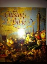La Cuisine de la Bible (Ancien prix éditeur : 53.36 € - Economisez 28 %) by Ruth Keenan, Carole Hardouin