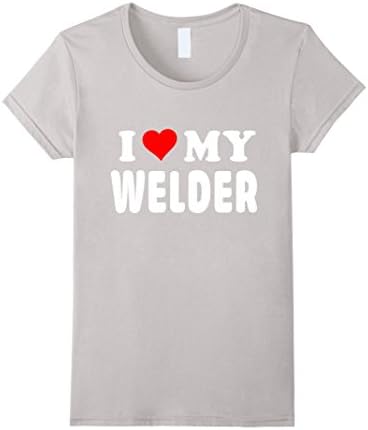 Women's Welder t shirt i love my welder Medium Silver
