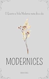Livro Modernices: O Quanto a Vida Moderna Mata Dia a Dia