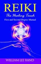 Reiki: The Healing Touch: First And Second Degree Manual by William Lee Rand