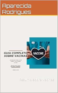 Livro Guia Completo Sobre Vacinas: Resumo sobre Vacinas