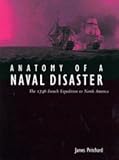 Anatomy of a Naval Disaster: The 1746 French Expedition to North America by