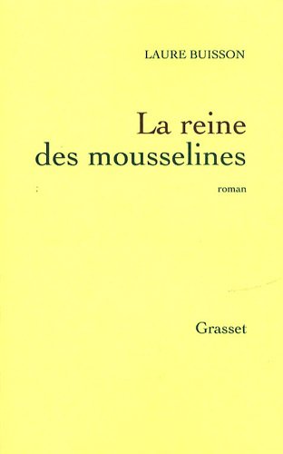 La reine des mousselines: roman