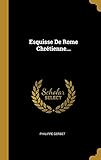 Esquisse De Rome Chrétienne... (French Edition) by