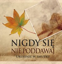 Nigdy sie nie poddawaj