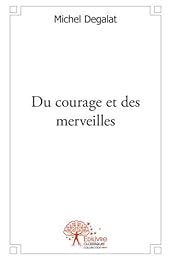 Du  courage et des merveilles
