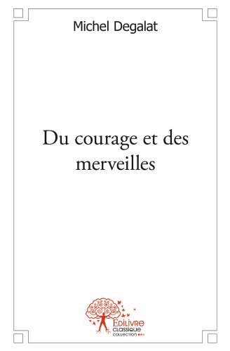 Du  courage et des merveilles