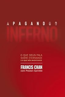 Livro Apagando o inferno: O que Deus fala sobre eternidade e o que nós inventamos
