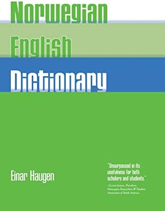 Norwegian-English Dictionary: A Pronouncing and Translating Dictionary of Modern Norwegian (Bokmal and Nynorsk) with a Historical and Grammatical In