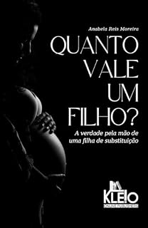 Livro Quanto Vale um Filho?: A verdade pela mão de uma filha de substituição