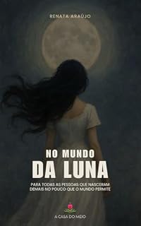 Livro No Mundo da Luna: Para todas as pessoas que nasceram demais no pouco que o mundo oferece