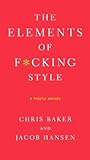 The Elements of F*cking Style: A Helpful Parody cover