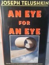 Eye for an Eye, An by Rabbi Joseph Telushkin
