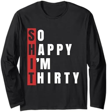 Amazon.com: SHIT So Happy I'm Thirty 30th Birthday 30 Year Old Age