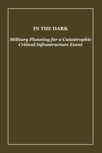 Download In The Dark Military Planning For A Catastrophic