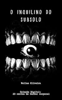 Livro O Inquilino do Subsolo: Série Digital: 23 Contos de horror corporal