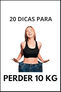Livro Livro das 20 dicas para perder 10 kG em 20 dias: PERCA PESA DE FORMA SAUDAVEL