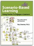 Scenario-Based Learning: Using Stories To Engage e-Learners (Scenario-Based Learning, Volume 1)