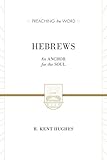 Hebrews (2 volumes in 1 / ESV Edition): An Anchor for the Soul (Preaching the Word)