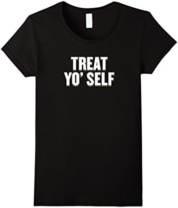 Women's Treat Yo' Self Funny Shirt Medium Black