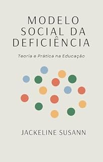 Livro MODELO SOCIAL DA DEFICIÊNCIA : Teoria e Prática na Educação