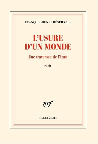 L'usure d'un monde: une traversée de l'Iran