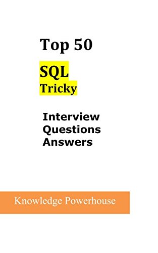 Top 50 SQL Tricky Interview Questions, by Knowledge Powerhouse Top 50 SQL Tricky Interview Questions, by Knowledge Powerhouse