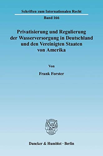 Amazon Fr Privatisierung Und Regulierung Der Wasserversorgung In Deutschland Und Den Vereinigten Staaten Von Amerika Forster Frank Livres