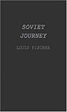 Soviet Journey, Fischer, Louis, 0837154502