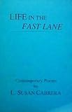 Life in the Fast Lane : Contemporary Poems by L. Susan Cabrera, , 0976648911