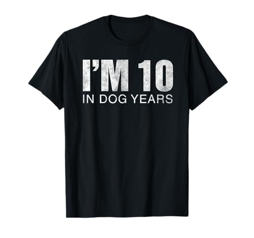 I'm 10 In Dog Years Funny 70th Birthday Gift T-Shirt for Men Women Girls Kids